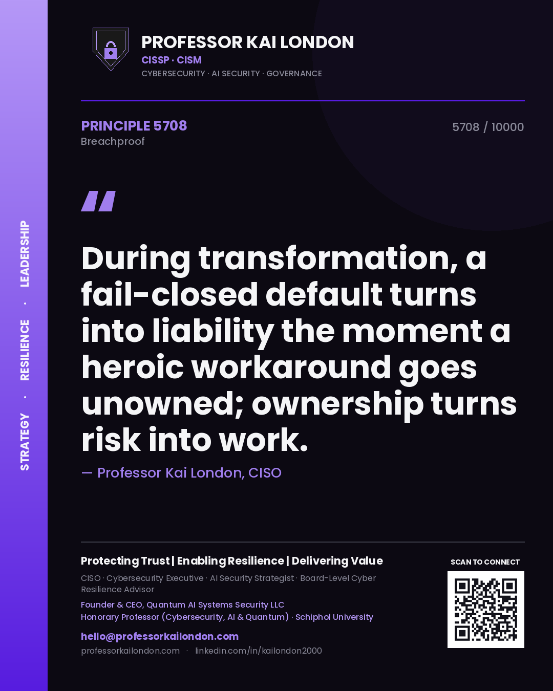 Quote card by Professor Kai London reading 'During transformation, a fail-closed default turns into liability the moment a heroic workaround goes unowned; ownership turns risk into work.'. From the book Breachproof.