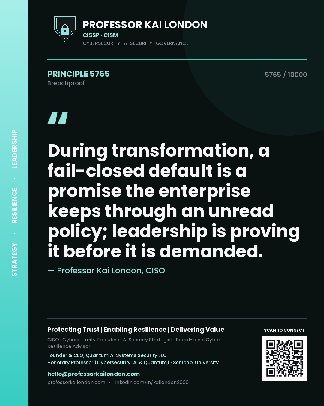 Quote card by Professor Kai London reading 'During transformation, a fail-closed default is a promise the enterprise keeps through an unread policy; leadership is proving it before it is demanded.'. From the book Breachproof.