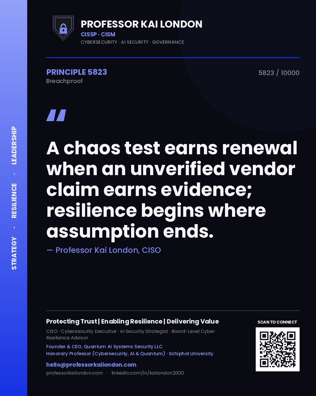 Quote card by Professor Kai London reading 'A chaos test earns renewal when an unverified vendor claim earns evidence; resilience begins where assumption ends.'. From the book Breachproof.
