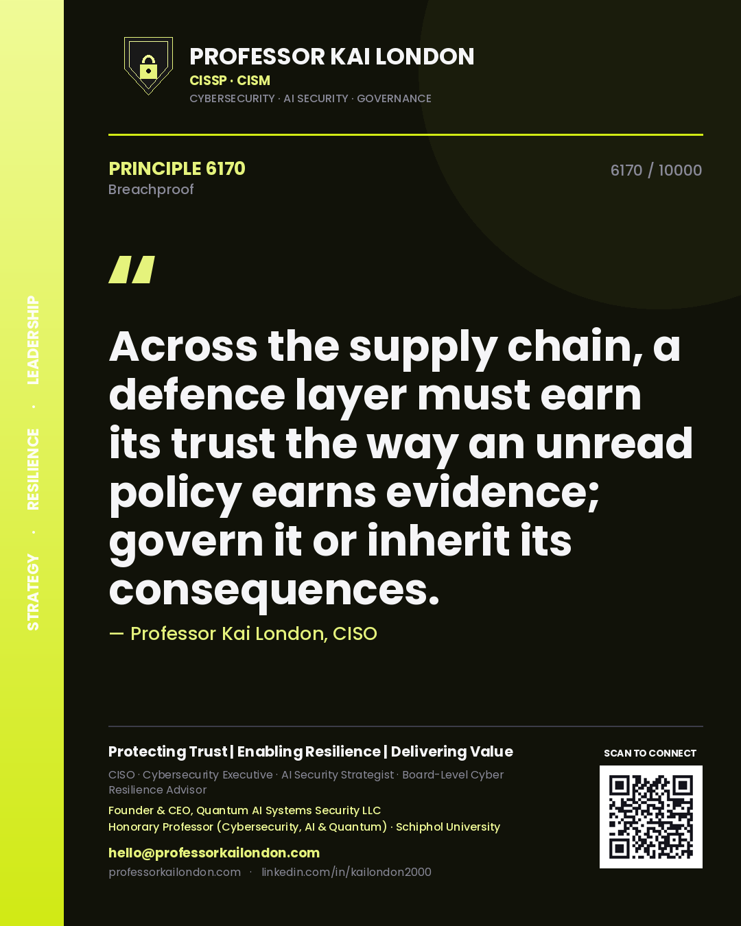 Quote card by Professor Kai London reading 'Across the supply chain, a defence layer must earn its trust the way an unread policy earns evidence; govern it or inherit its consequences.'. From the book Breachproof.
