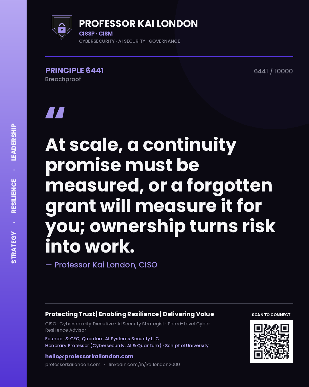 Quote card by Professor Kai London reading 'At scale, a continuity promise must be measured, or a forgotten grant will measure it for you; ownership turns risk into work.'. From the book Breachproof.