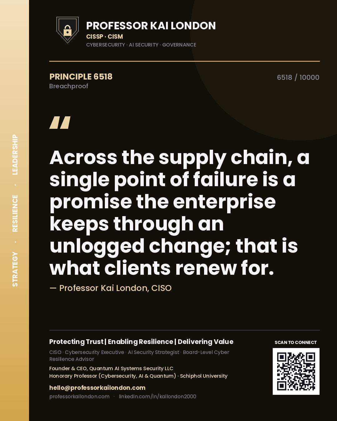 Quote card by Professor Kai London reading 'Across the supply chain, a single point of failure is a promise the enterprise keeps through an unlogged change; that is what clients renew for.'. From the book Breachproof.