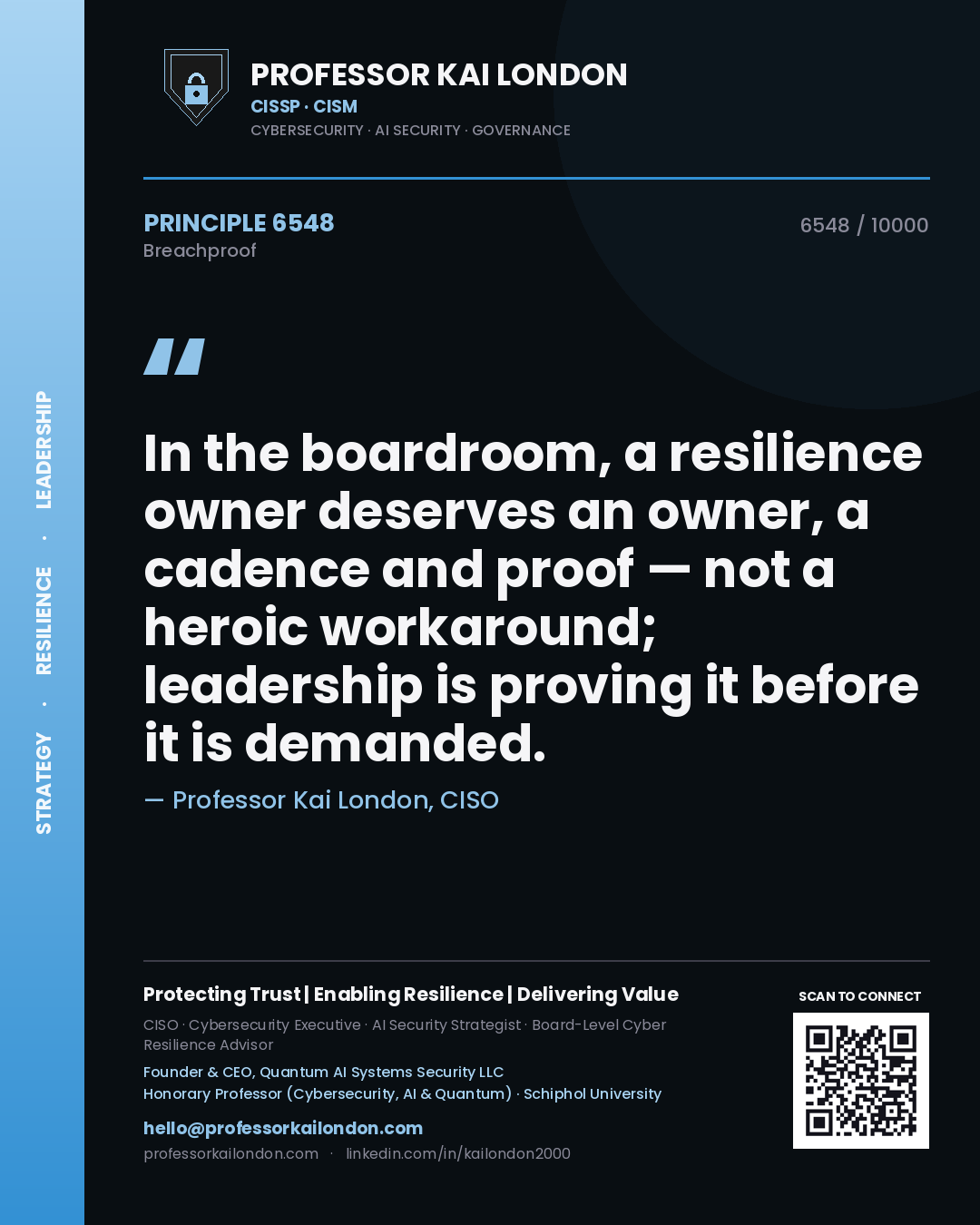 Quote card by Professor Kai London reading 'In the boardroom, a resilience owner deserves an owner, a cadence and proof — not a heroic workaround; leadership is proving it before it is demanded.'. From the book Breachproof.