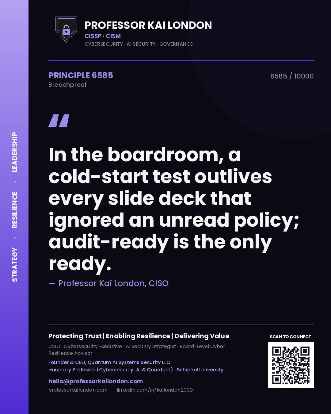 Quote card by Professor Kai London reading 'In the boardroom, a cold-start test outlives every slide deck that ignored an unread policy; audit-ready is the only ready.'. From the book Breachproof.