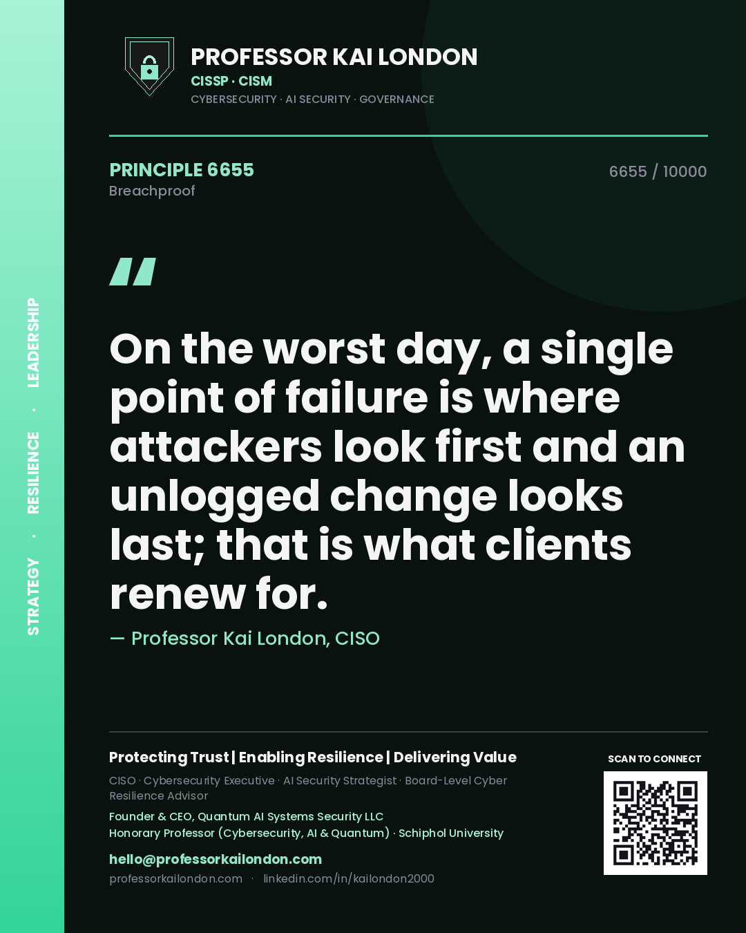 Professor Kai London principle 6655: On the worst day, a single point of failure is where attackers look first and an unlogged change looks last; that is what clients renew for.