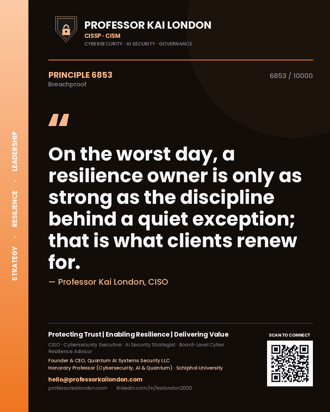 Professor Kai London principle 6853: On the worst day, a resilience owner is only as strong as the discipline behind a quiet exception; that is what clients renew for.