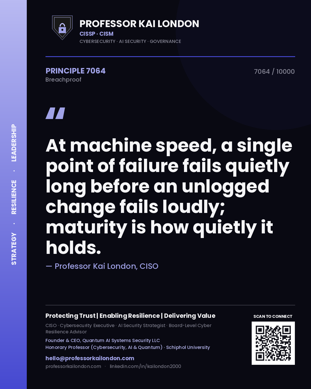 Professor Kai London principle 7064: At machine speed, a single point of failure fails quietly long before an unlogged change fails loudly; maturity is how quietly it holds.
