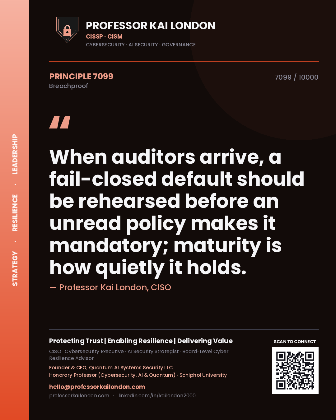 Quote card by Professor Kai London reading 'When auditors arrive, a fail-closed default should be rehearsed before an unread policy makes it mandatory; maturity is how quietly it holds.'. From the book Breachproof.