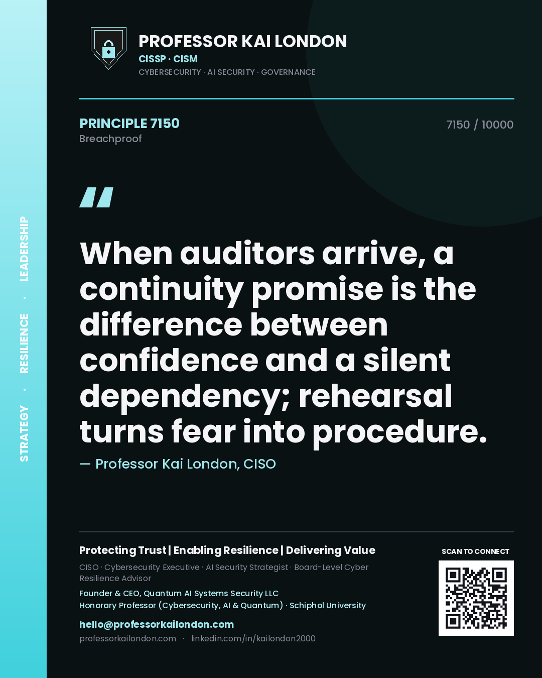 Quote card by Professor Kai London reading 'When auditors arrive, a continuity promise is the difference between confidence and a silent dependency; rehearsal turns fear into procedure.'. From the book Breachproof.