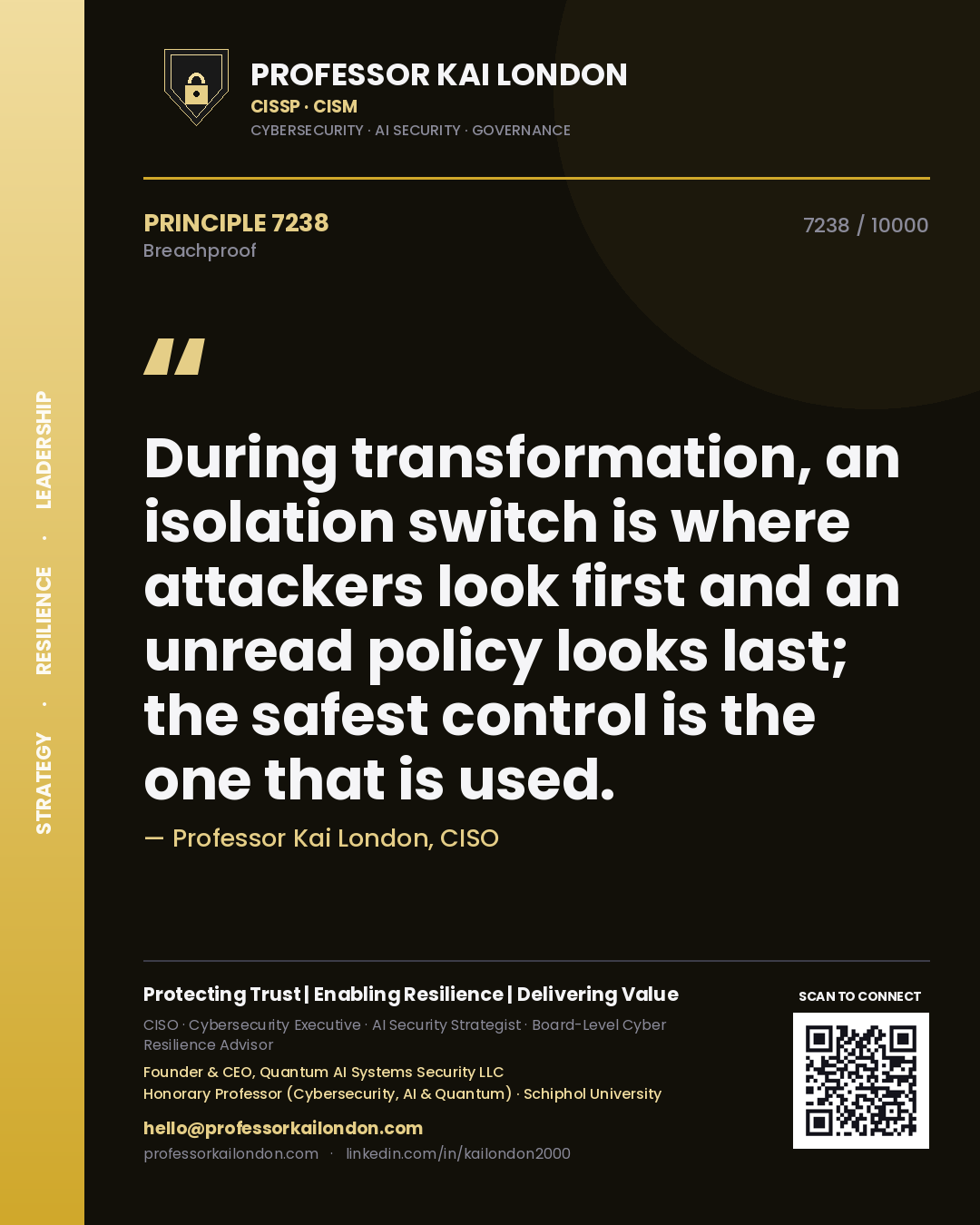Quote card by Professor Kai London reading 'During transformation, an isolation switch is where attackers look first and an unread policy looks last; the safest control is the one that is used.'. From the book Breachproof.