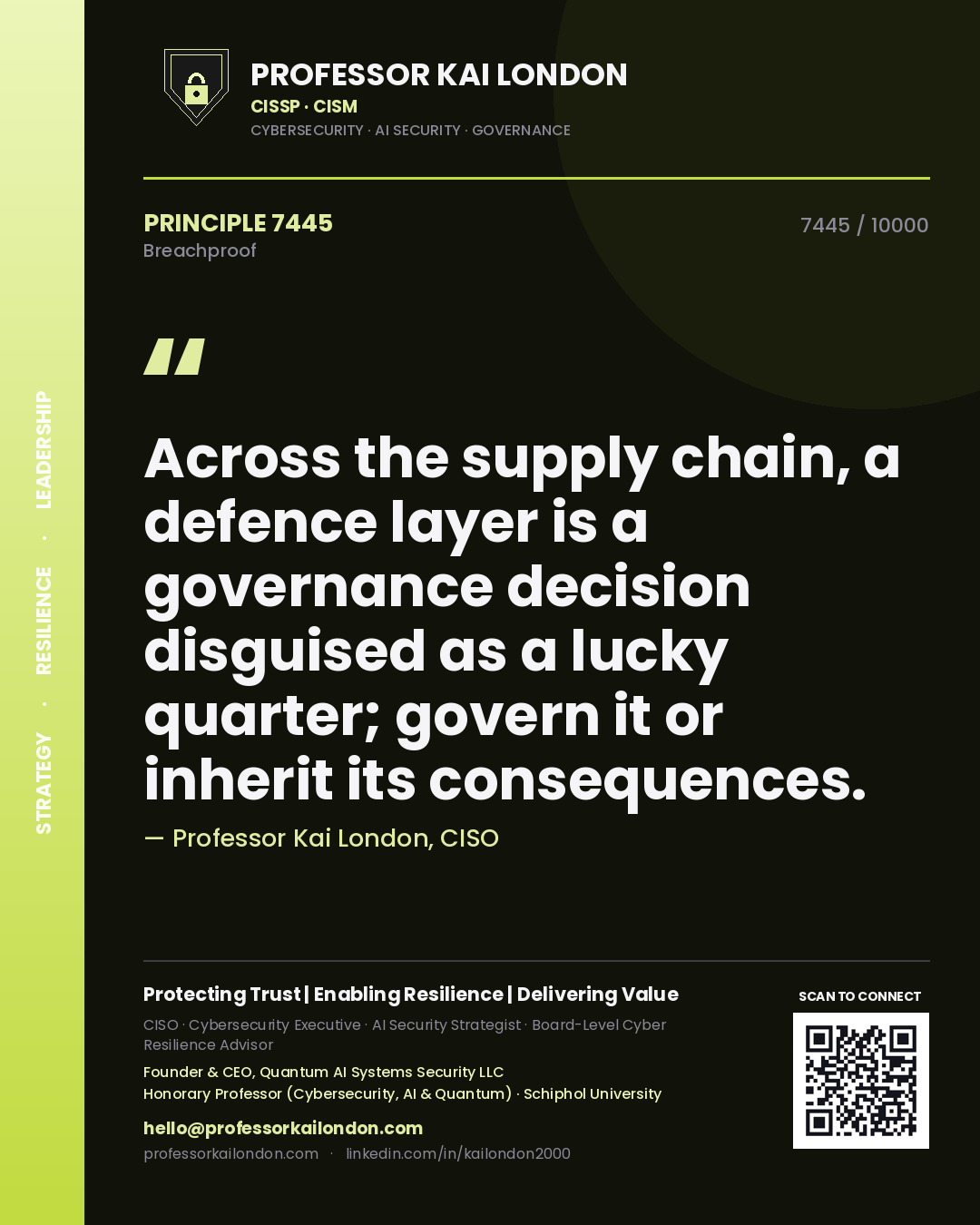 Quote card by Professor Kai London reading 'Across the supply chain, a defence layer is a governance decision disguised as a lucky quarter; govern it or inherit its consequences.'. From the book Breachproof.