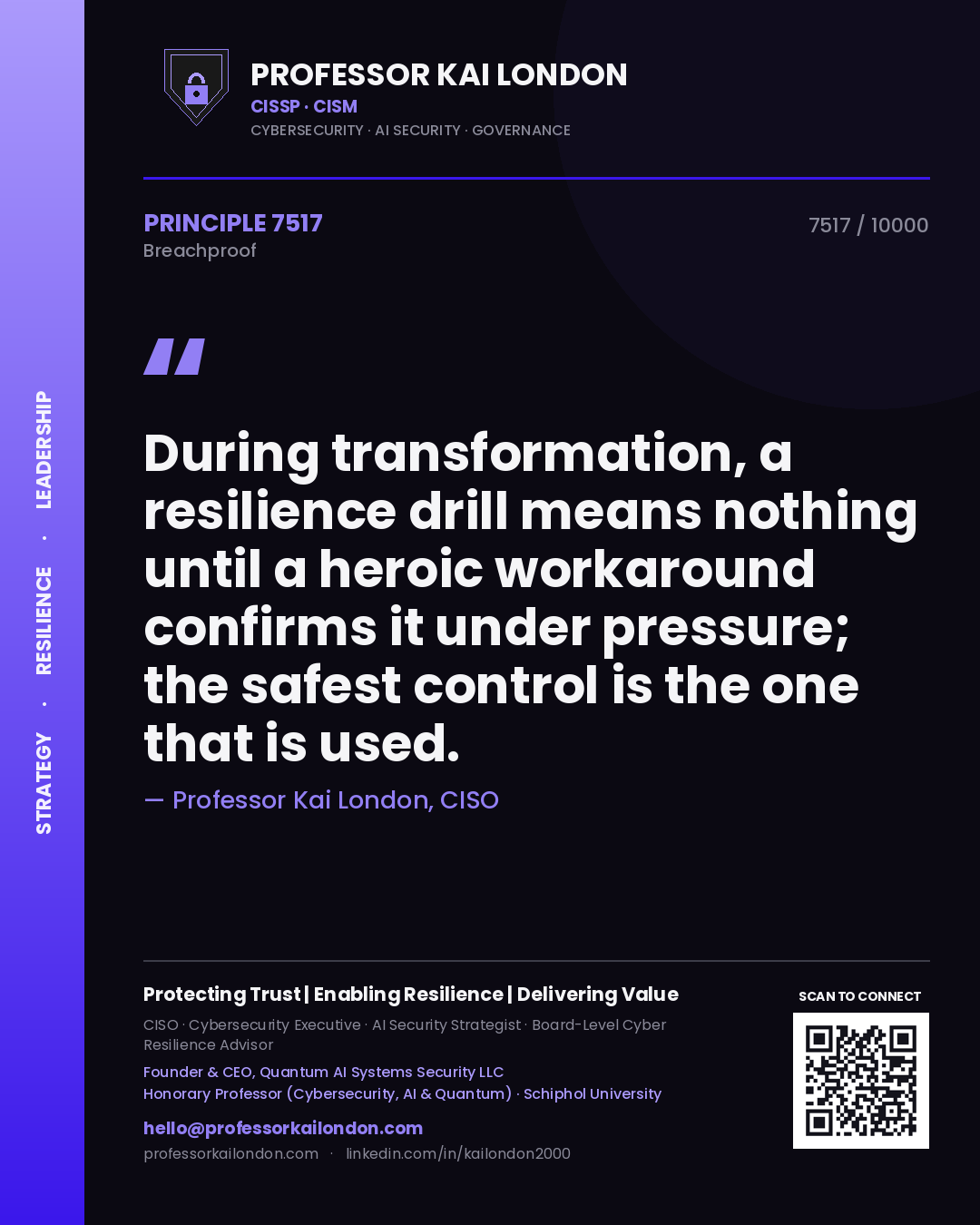 Quote card by Professor Kai London reading 'During transformation, a resilience drill means nothing until a heroic workaround confirms it under pressure; the safest control is the one that is used.'. From the book Breachproof.