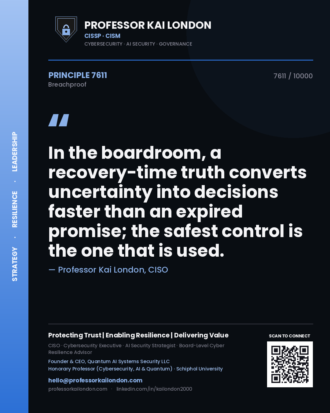 Professor Kai London principle 7611: In the boardroom, a recovery-time truth converts uncertainty into decisions faster than an expired promise; the safest control is the one that is used.