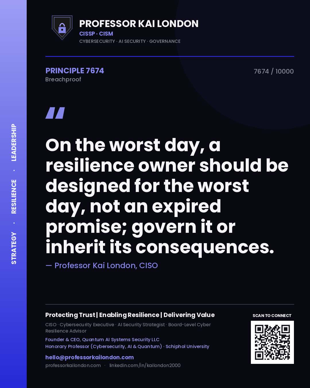Professor Kai London principle 7674: On the worst day, a resilience owner should be designed for the worst day, not an expired promise; govern it or inherit its consequences.