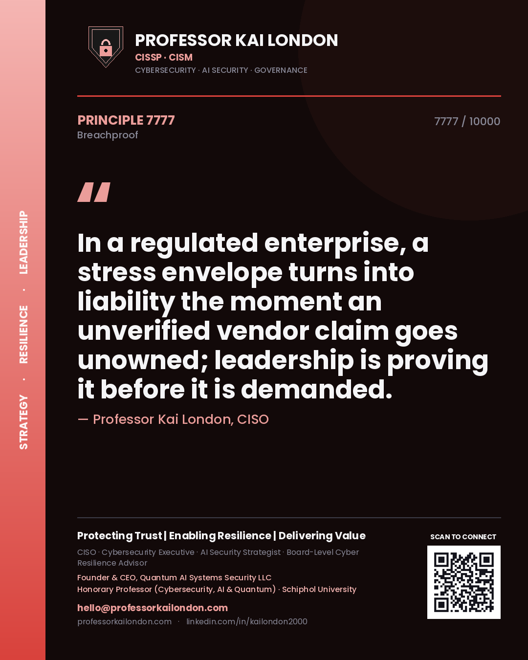 Professor Kai London principle 7777: In a regulated enterprise, a stress envelope turns into liability the moment an unverified vendor claim goes unowned; leadership is proving it before it is demanded.