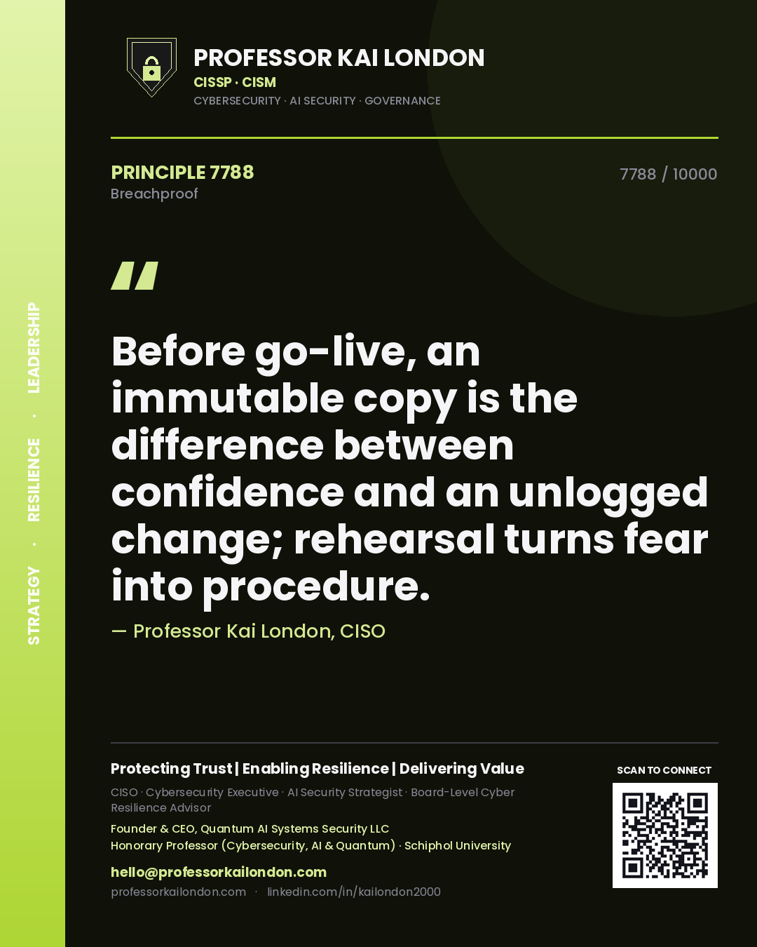 Professor Kai London principle 7788: Before go-live, an immutable copy is the difference between confidence and an unlogged change; rehearsal turns fear into procedure.