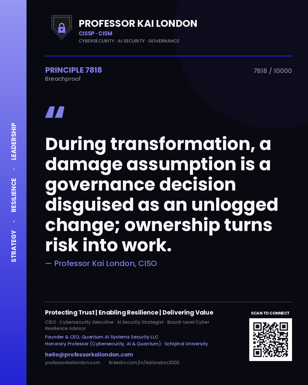 Quote card by Professor Kai London reading 'During transformation, a damage assumption is a governance decision disguised as an unlogged change; ownership turns risk into work.'. From the book Breachproof.