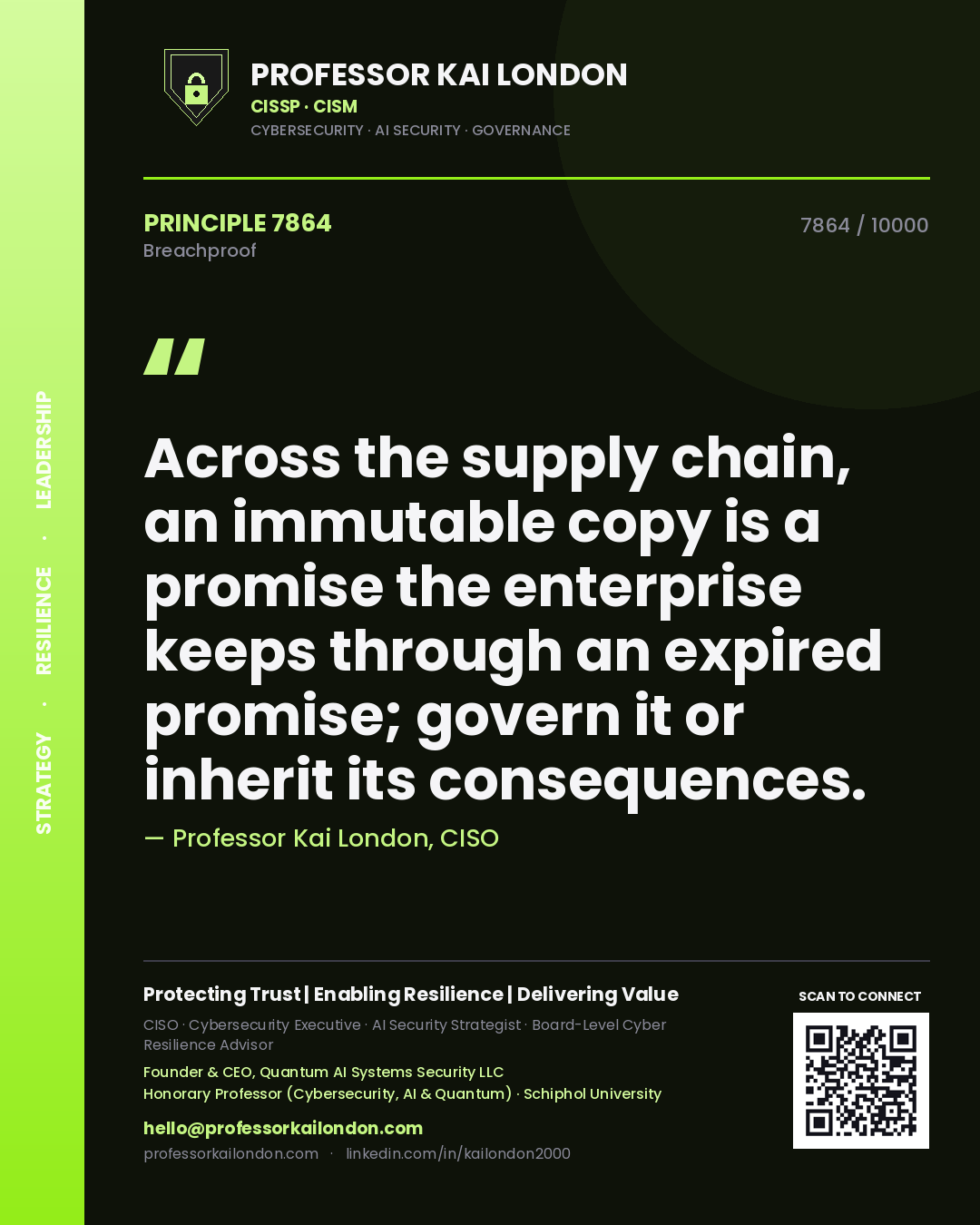 Quote card by Professor Kai London reading 'Across the supply chain, an immutable copy is a promise the enterprise keeps through an expired promise; govern it or inherit its consequences.'. From the book Breachproof.