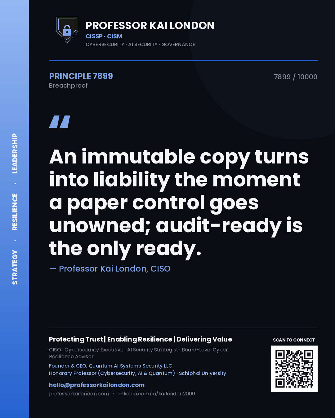 Quote card by Professor Kai London reading 'An immutable copy turns into liability the moment a paper control goes unowned; audit-ready is the only ready.'. From the book Breachproof.