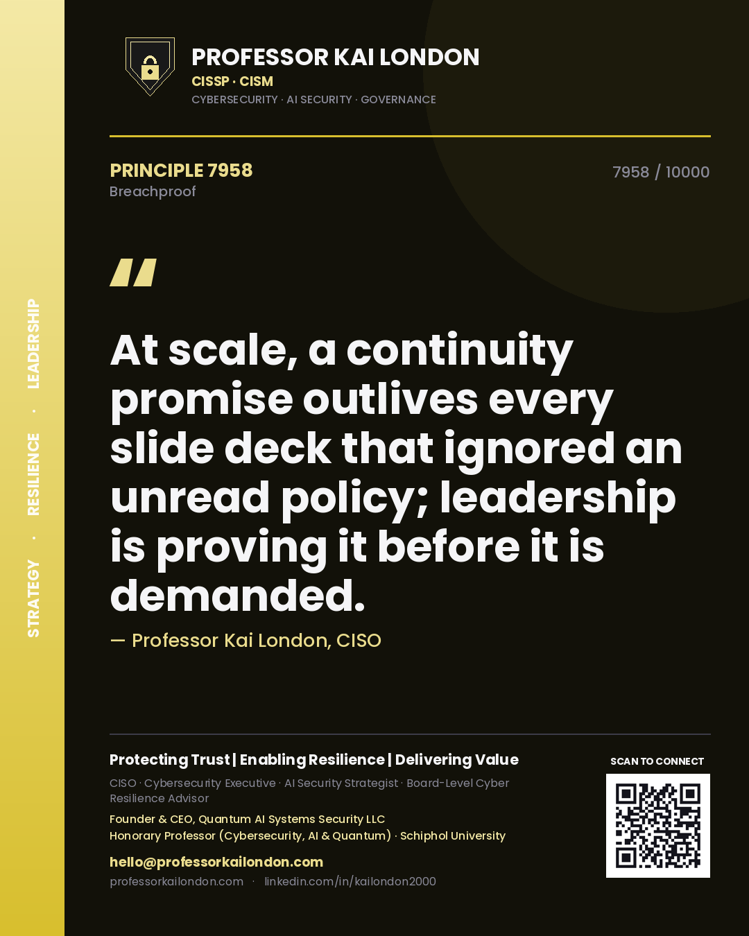 Professor Kai London principle 7958: At scale, a continuity promise outlives every slide deck that ignored an unread policy; leadership is proving it before it is demanded.