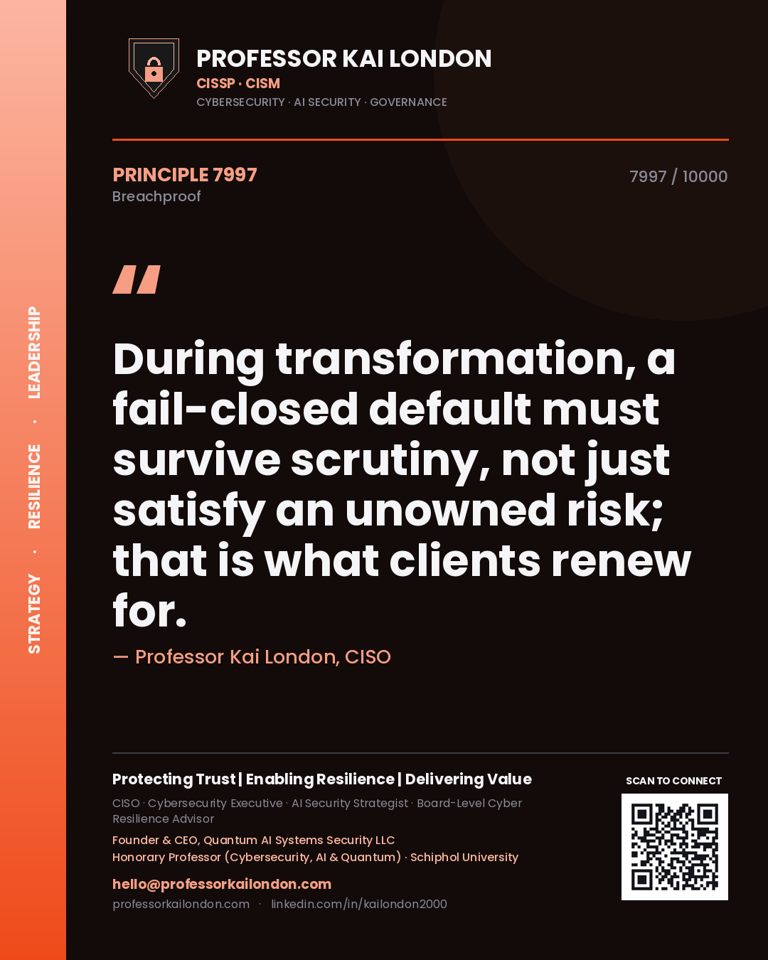 Quote card by Professor Kai London reading 'During transformation, a fail-closed default must survive scrutiny, not just satisfy an unowned risk; that is what clients renew for.'. From the book Breachproof.