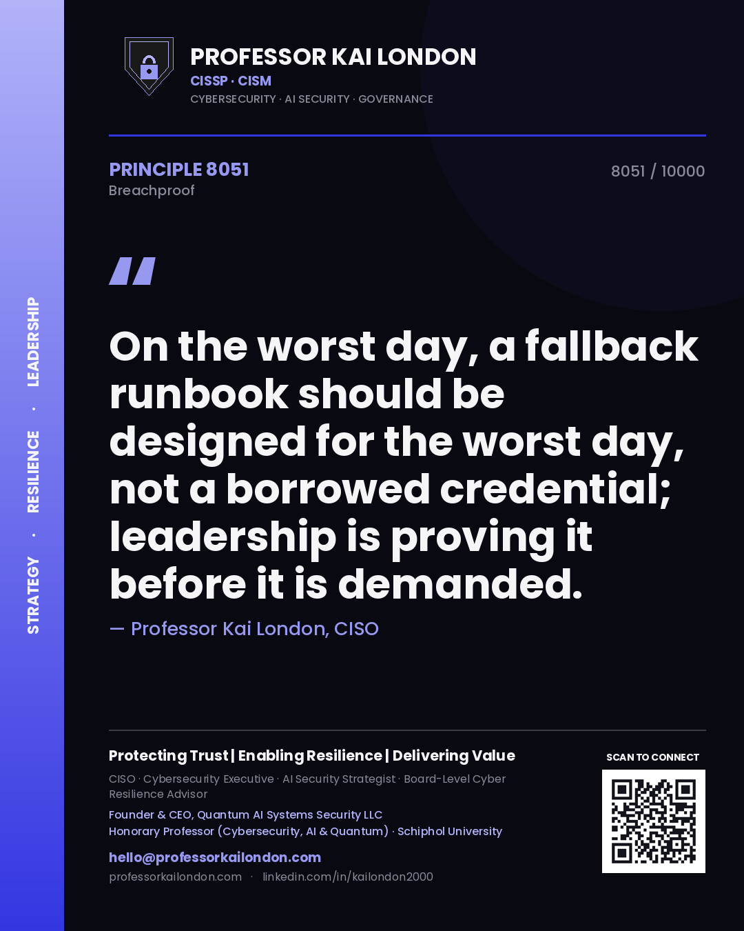 Quote card by Professor Kai London reading 'On the worst day, a fallback runbook should be designed for the worst day, not a borrowed credential; leadership is proving it before it is demanded.'. From the book Breachproof.