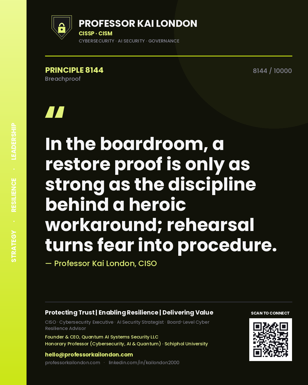 Professor Kai London principle 8144: In the boardroom, a restore proof is only as strong as the discipline behind a heroic workaround; rehearsal turns fear into procedure.