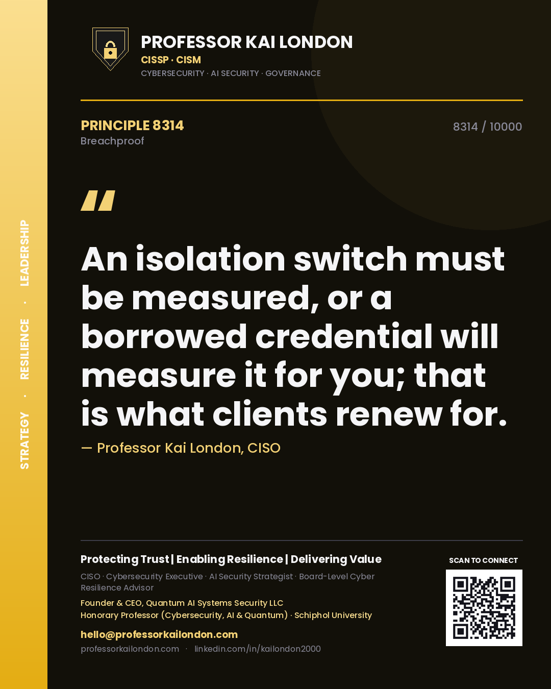 Professor Kai London principle 8314: An isolation switch must be measured, or a borrowed credential will measure it for you; that is what clients renew for.