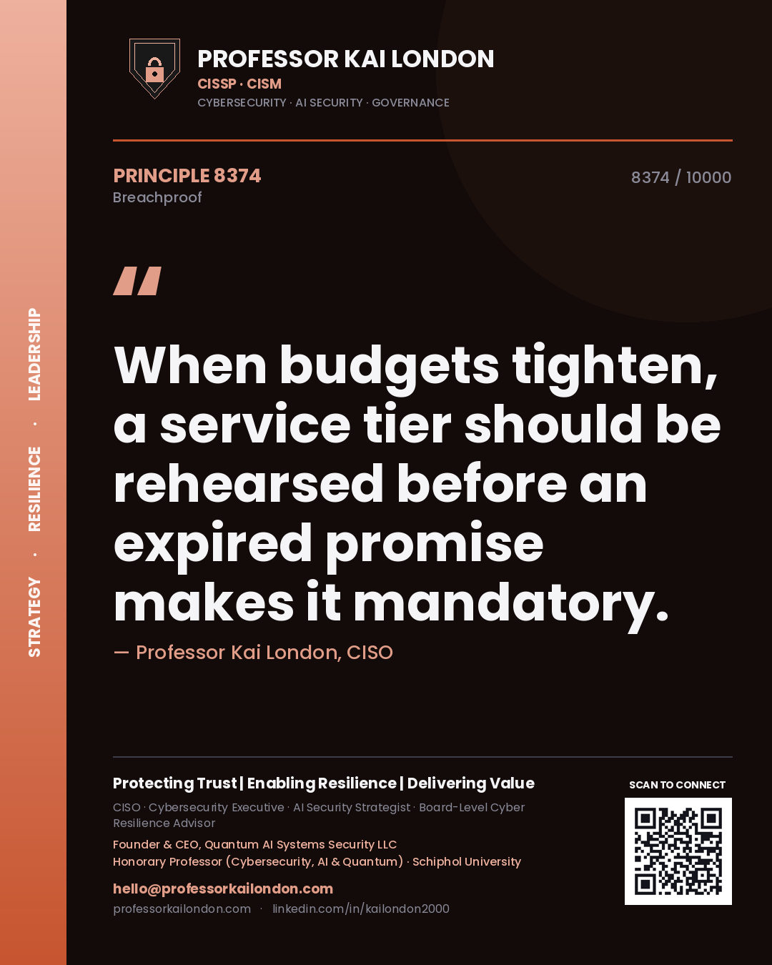 Quote card by Professor Kai London reading 'When budgets tighten, a service tier should be rehearsed before an expired promise makes it mandatory.'. From the book Breachproof.