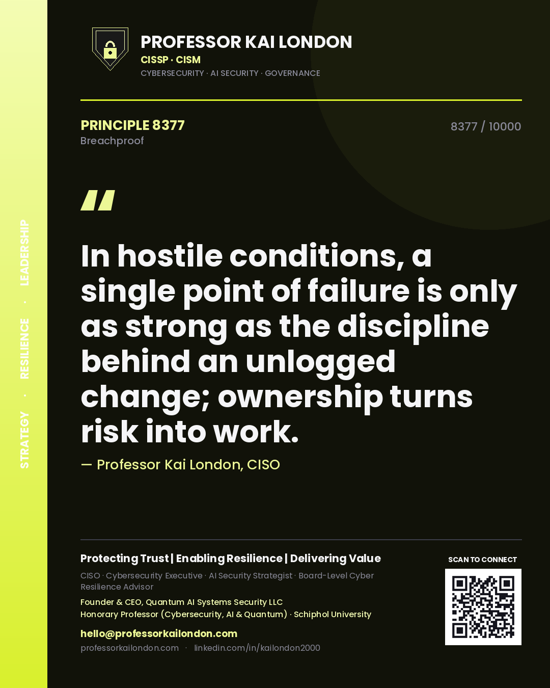 Professor Kai London principle 8377: In hostile conditions, a single point of failure is only as strong as the discipline behind an unlogged change; ownership turns risk into work.