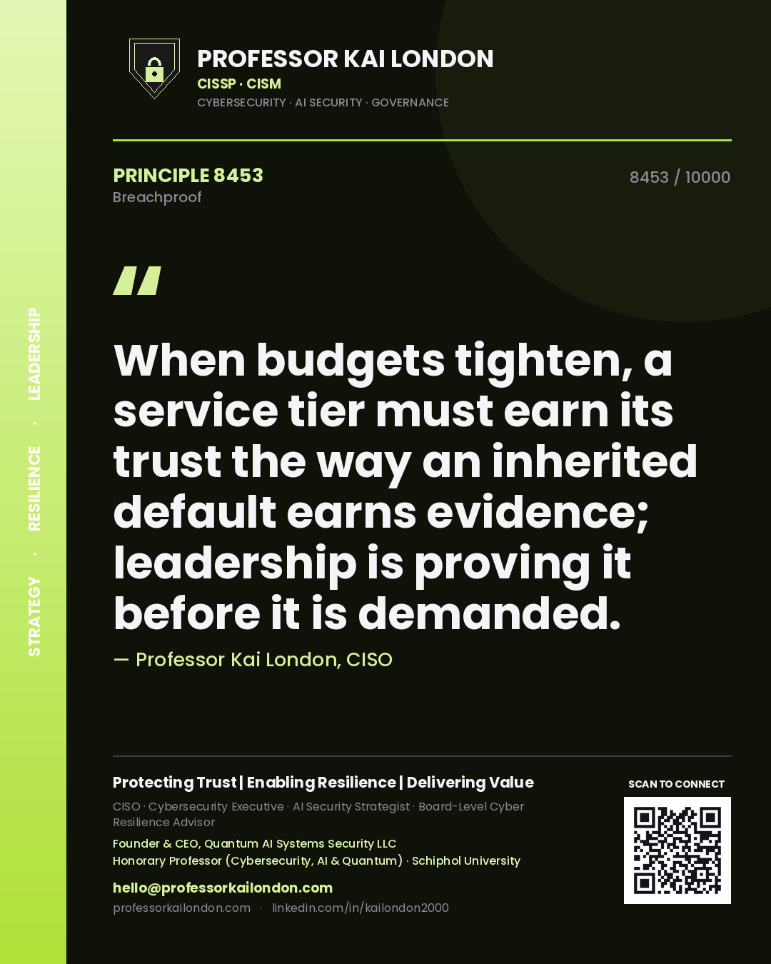 Professor Kai London principle 8453: When budgets tighten, a service tier must earn its trust the way an inherited default earns evidence; leadership is proving it before it is demanded.