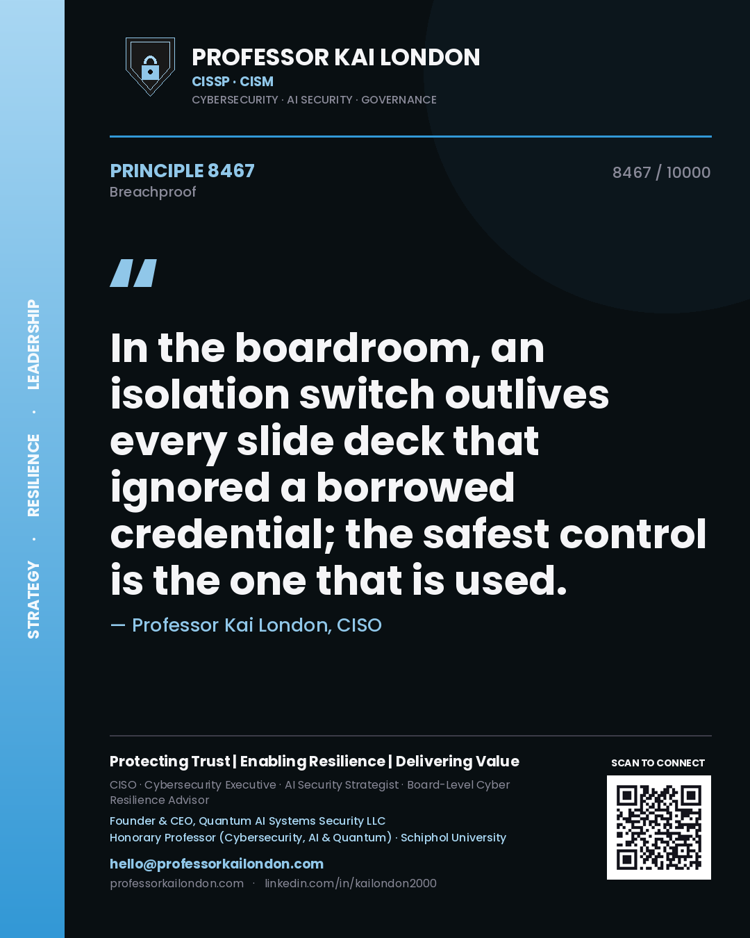 Quote card by Professor Kai London reading 'In the boardroom, an isolation switch outlives every slide deck that ignored a borrowed credential; the safest control is the one that is used.'. From the book Breachproof.