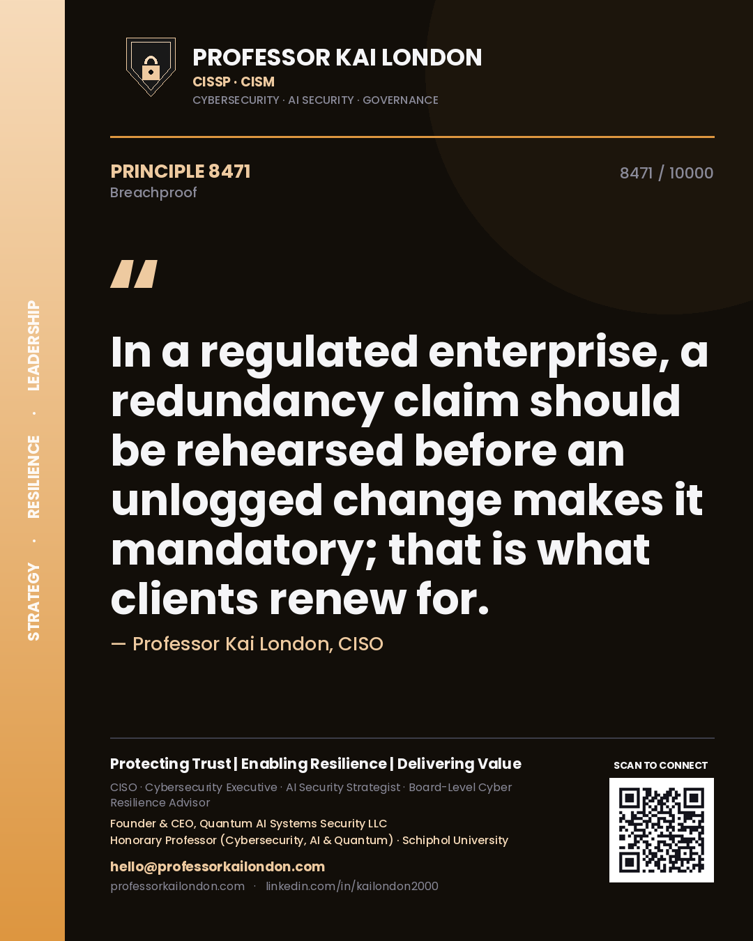 Professor Kai London principle 8471: In a regulated enterprise, a redundancy claim should be rehearsed before an unlogged change makes it mandatory; that is what clients renew for.