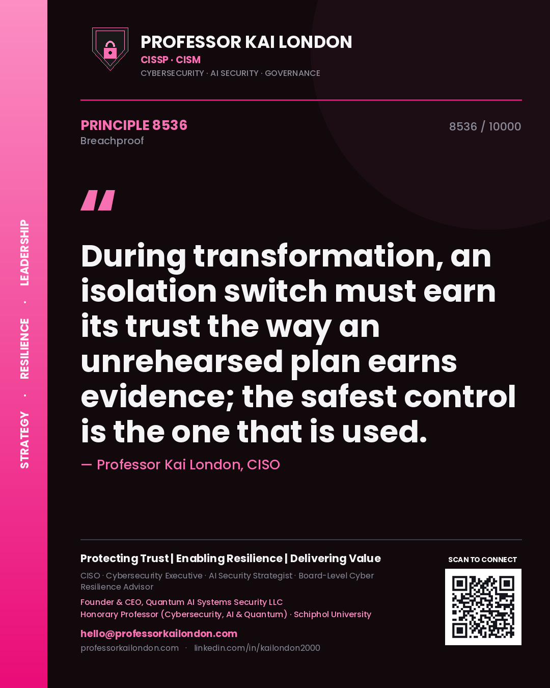 Professor Kai London principle 8536: During transformation, an isolation switch must earn its trust the way an unrehearsed plan earns evidence; the safest control is the one that is used.