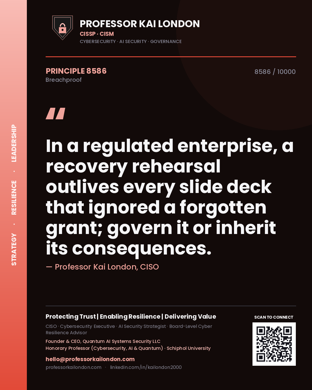 Professor Kai London principle 8586: In a regulated enterprise, a recovery rehearsal outlives every slide deck that ignored a forgotten grant; govern it or inherit its consequences.