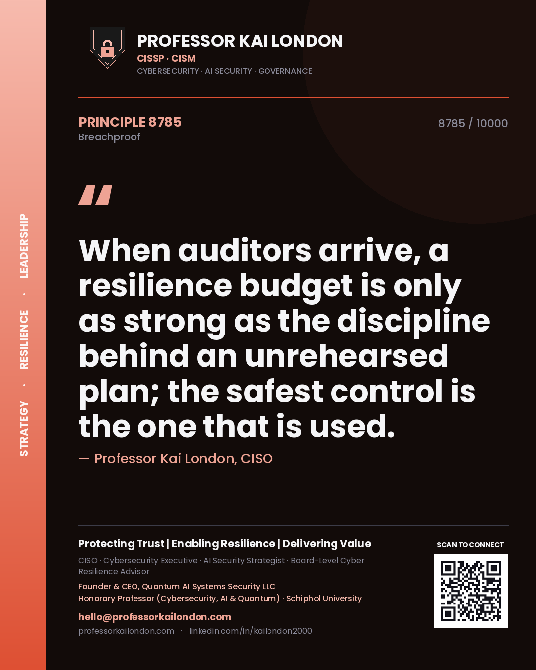 Quote card by Professor Kai London reading 'When auditors arrive, a resilience budget is only as strong as the discipline behind an unrehearsed plan; the safest control is the one that is used.'. From the book Breachproof.