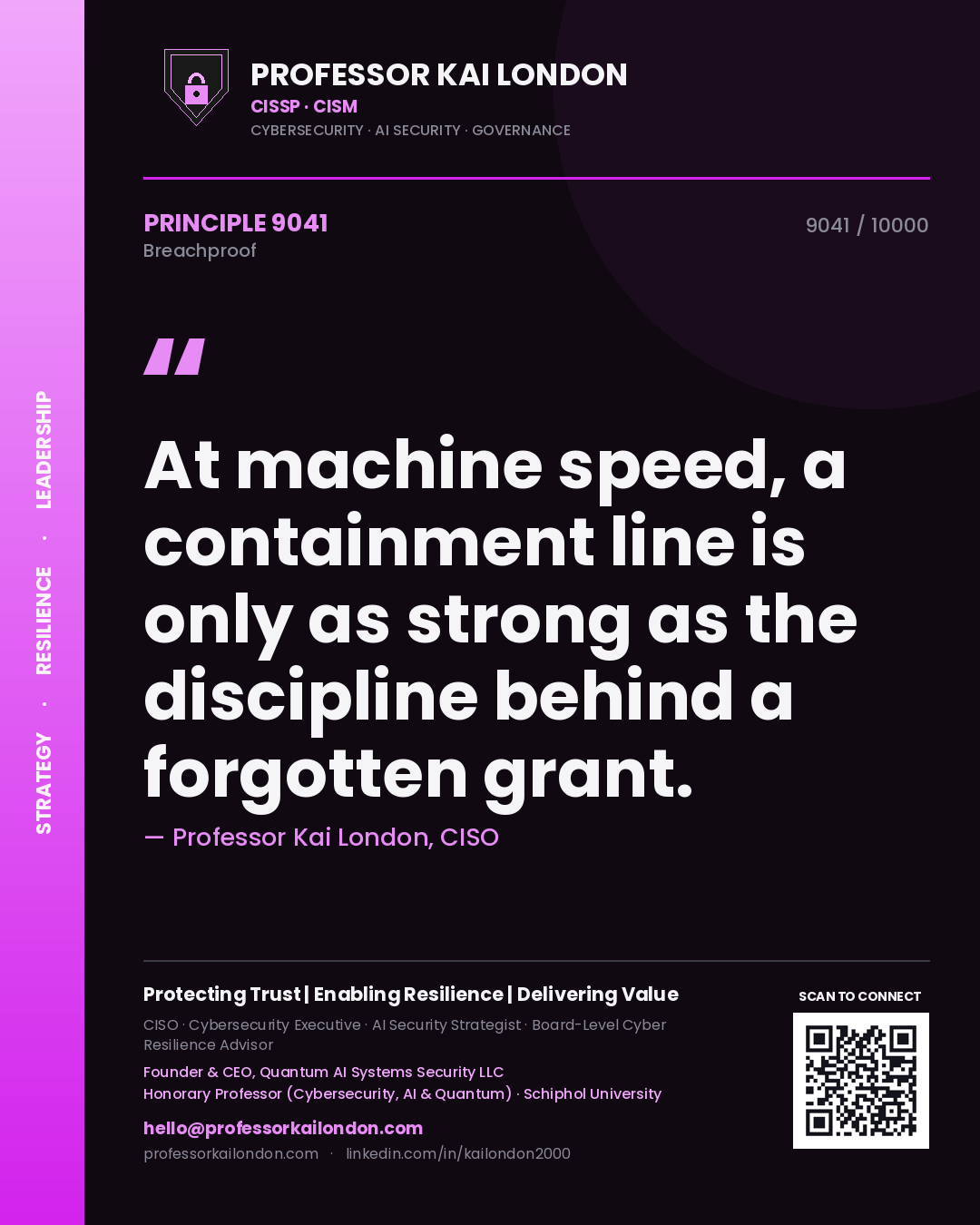 Professor Kai London principle 9041: At machine speed, a containment line is only as strong as the discipline behind a forgotten grant.