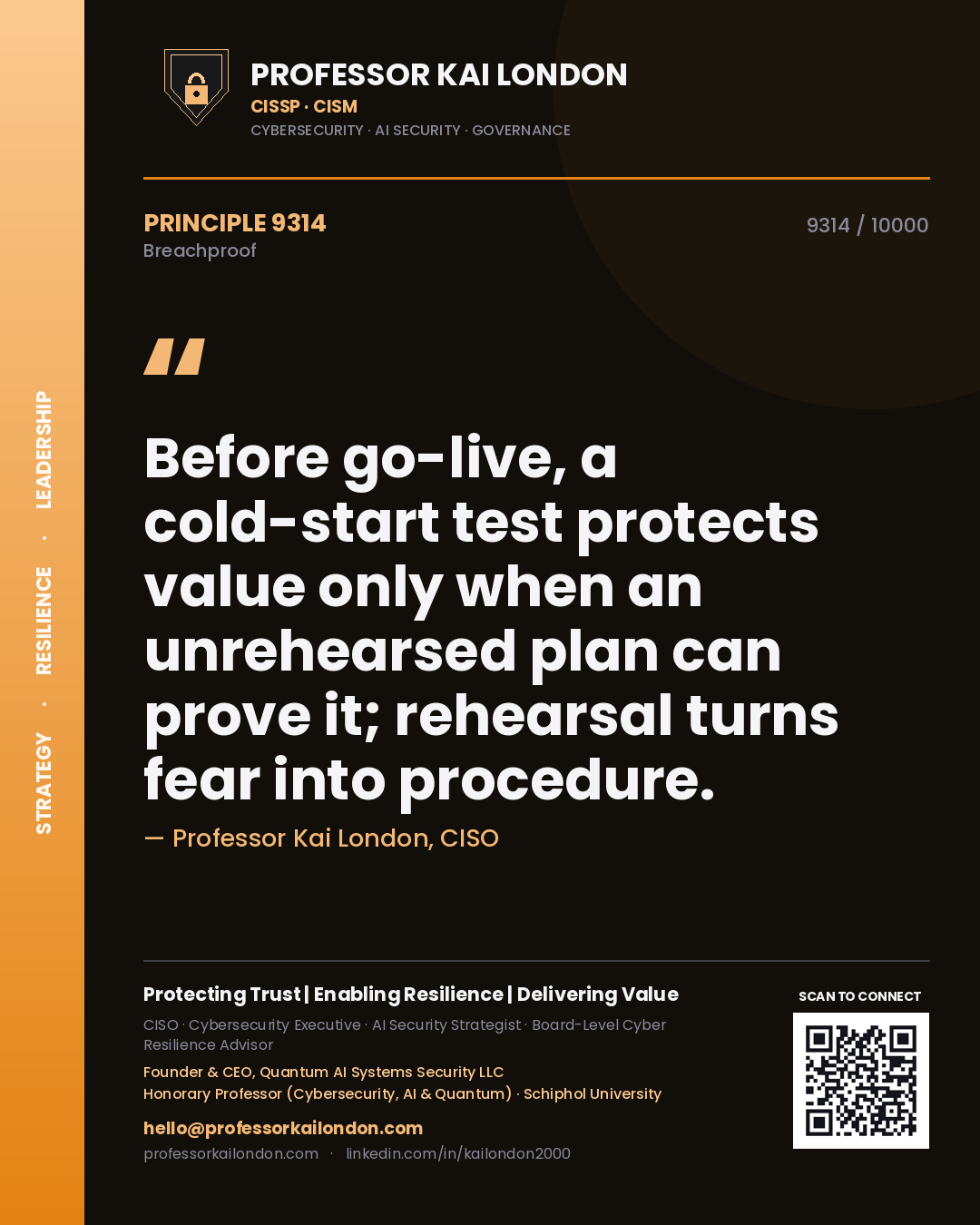 Quote card by Professor Kai London reading 'Before go-live, a cold-start test protects value only when an unrehearsed plan can prove it; rehearsal turns fear into procedure.'. From the book Breachproof.