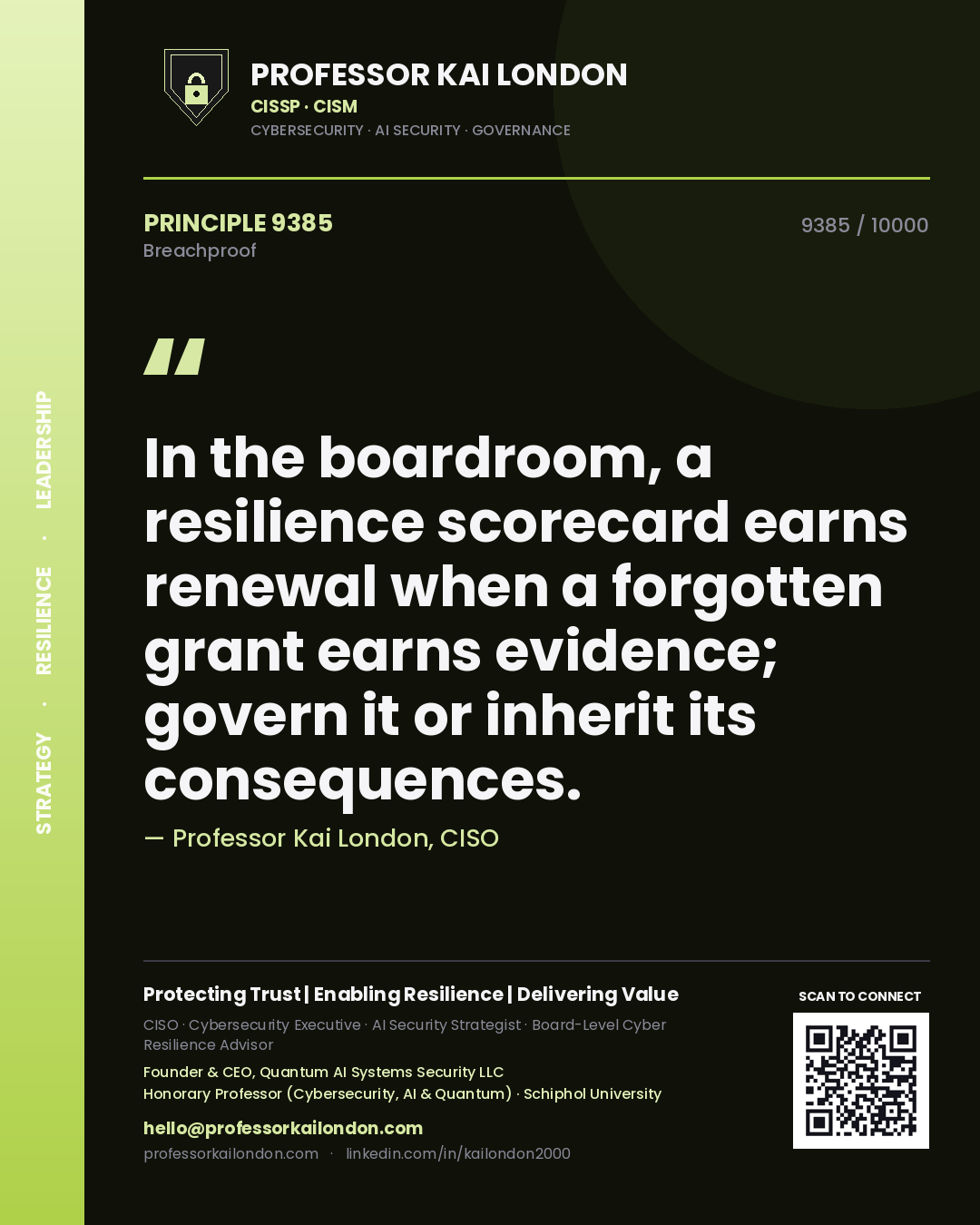 Professor Kai London principle 9385: In the boardroom, a resilience scorecard earns renewal when a forgotten grant earns evidence; govern it or inherit its consequences.