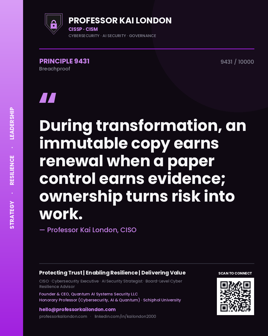 Quote card by Professor Kai London reading 'During transformation, an immutable copy earns renewal when a paper control earns evidence; ownership turns risk into work.'. From the book Breachproof.
