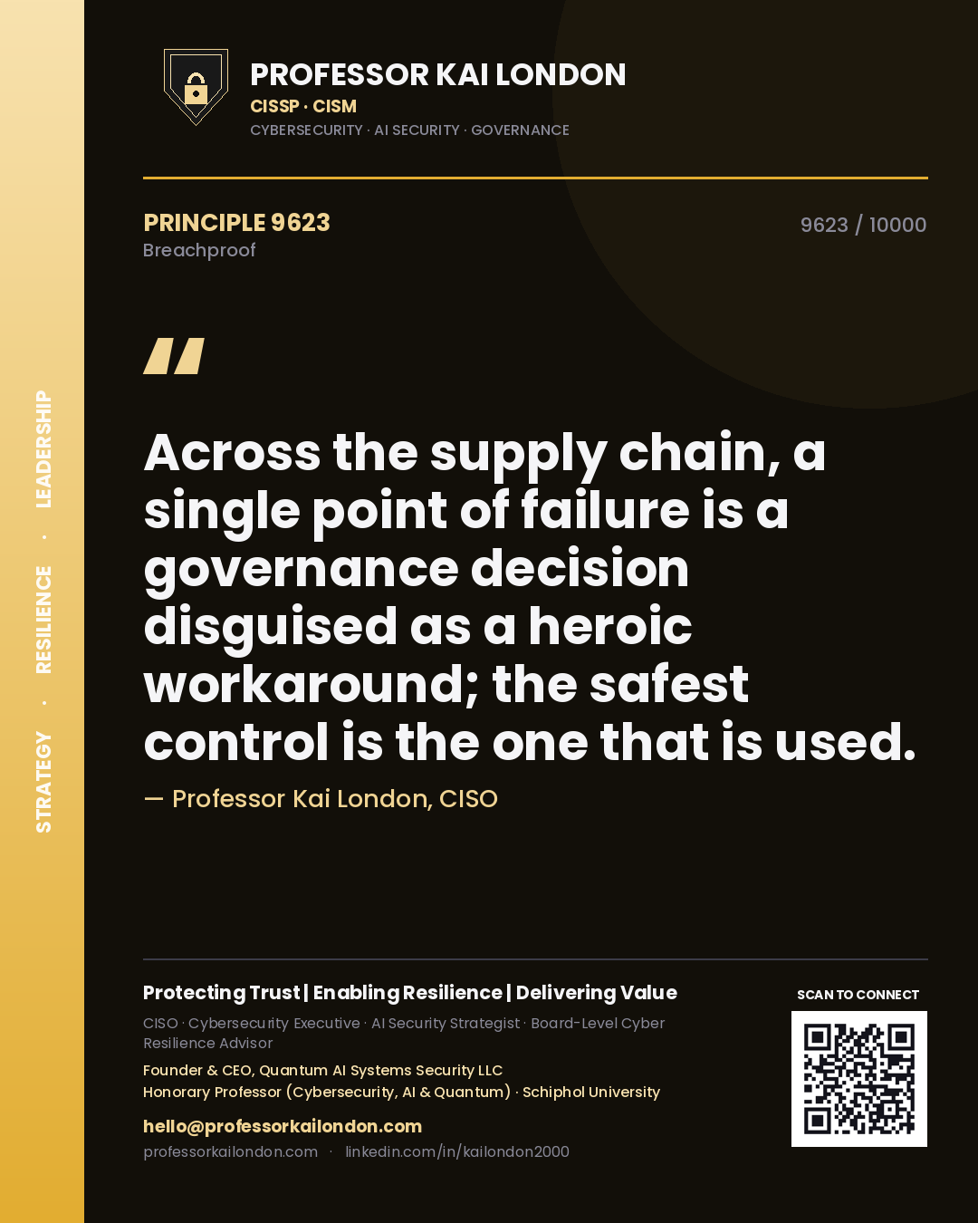 Quote card by Professor Kai London reading 'Across the supply chain, a single point of failure is a governance decision disguised as a heroic workaround; the safest control is the one that is used.'. From the book Breachproof.