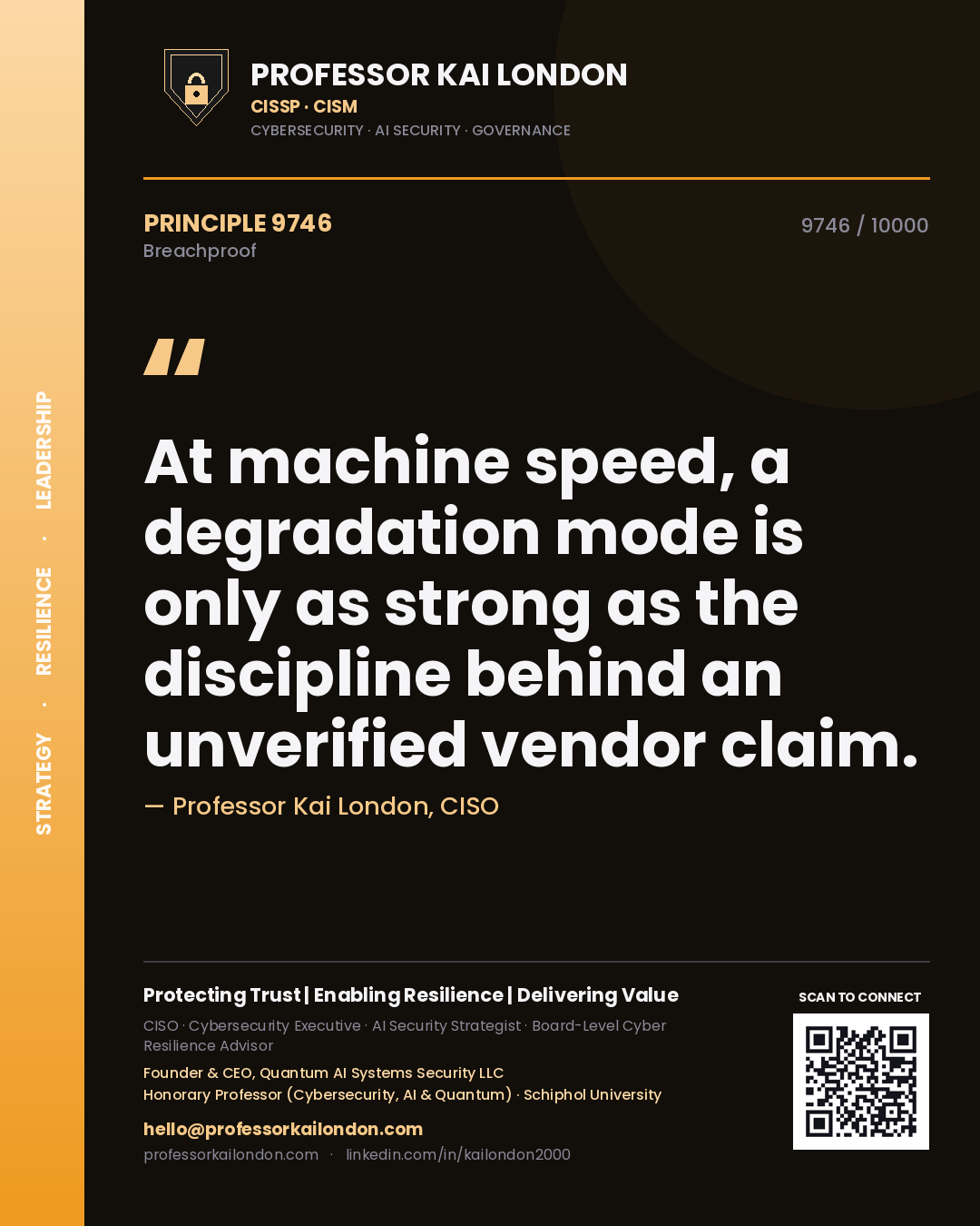 Quote card by Professor Kai London reading 'At machine speed, a degradation mode is only as strong as the discipline behind an unverified vendor claim.'. From the book Breachproof.