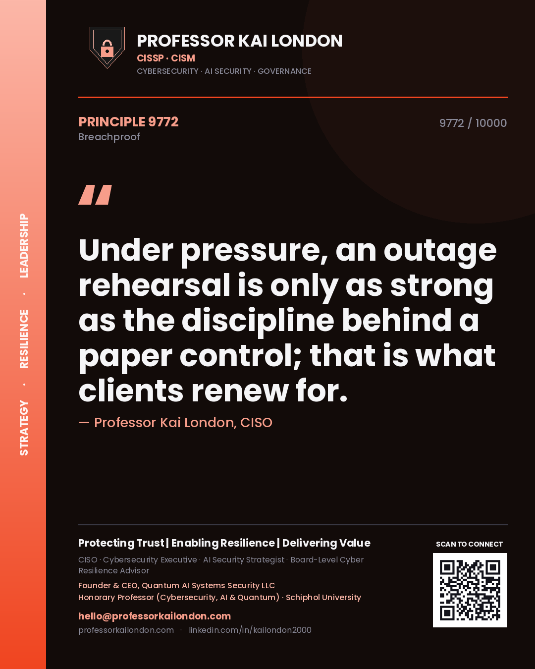 Quote card by Professor Kai London reading 'Under pressure, an outage rehearsal is only as strong as the discipline behind a paper control; that is what clients renew for.'. From the book Breachproof.
