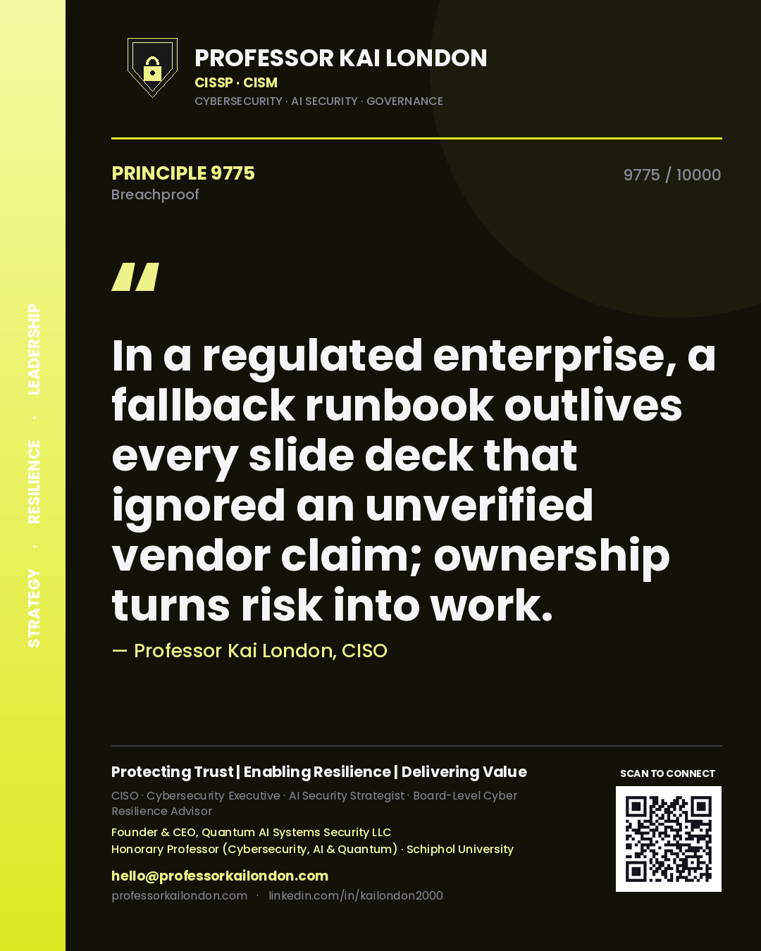 Quote card by Professor Kai London reading 'In a regulated enterprise, a fallback runbook outlives every slide deck that ignored an unverified vendor claim; ownership turns risk into work.'. From the book Breachproof.