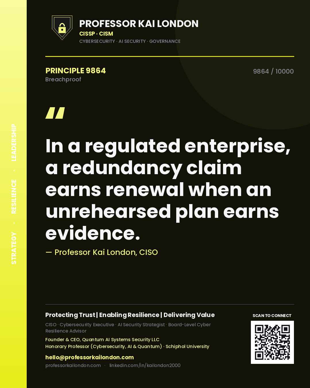 Professor Kai London principle 9864: In a regulated enterprise, a redundancy claim earns renewal when an unrehearsed plan earns evidence.