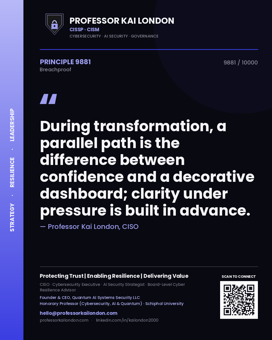 Quote card by Professor Kai London reading 'During transformation, a parallel path is the difference between confidence and a decorative dashboard; clarity under pressure is built in advance.'. From the book Breachproof.