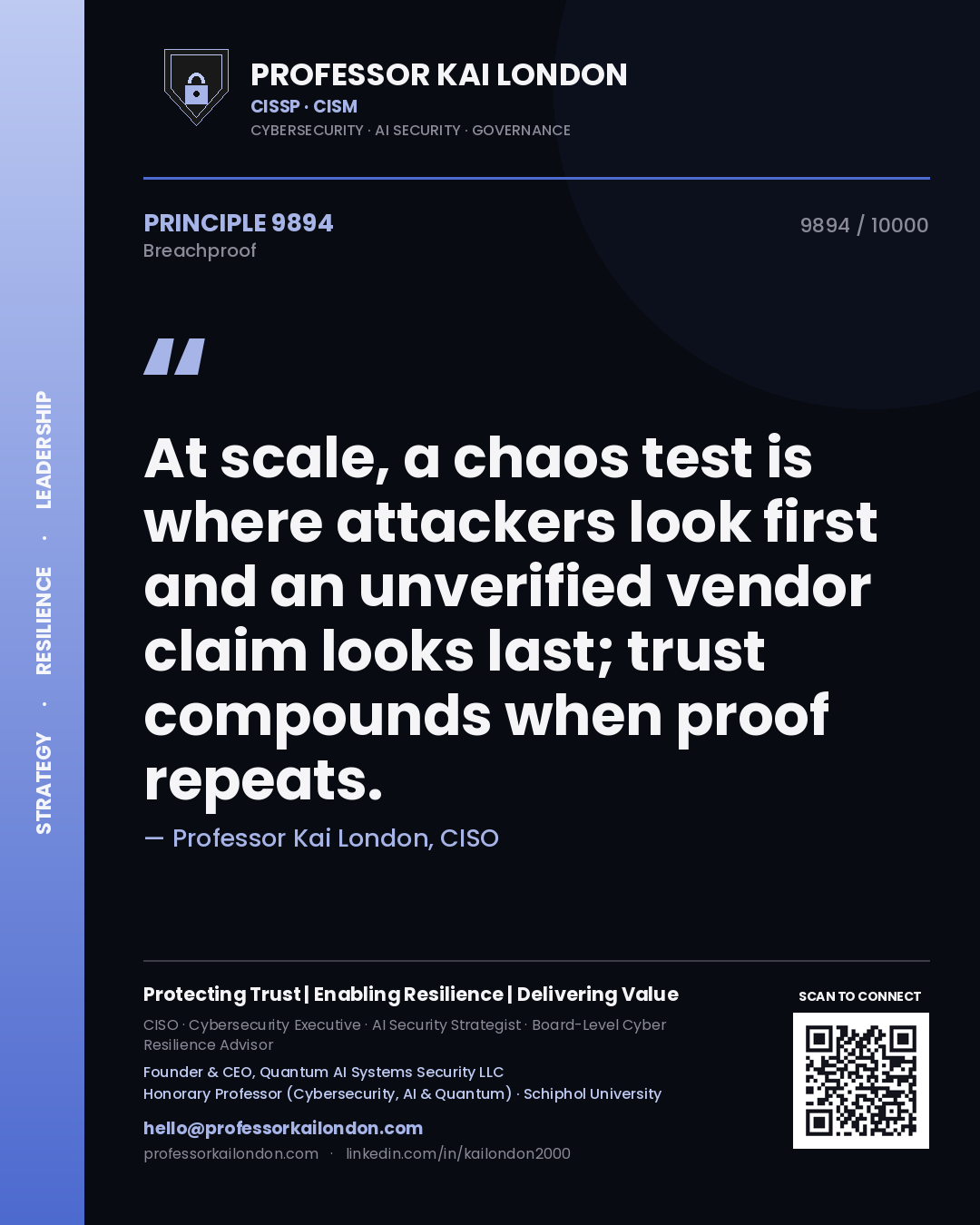 Quote card by Professor Kai London reading 'At scale, a chaos test is where attackers look first and an unverified vendor claim looks last; trust compounds when proof repeats.'. From the book Breachproof.