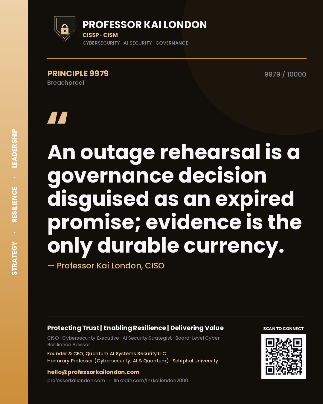 Professor Kai London principle 9979: An outage rehearsal is a governance decision disguised as an expired promise; evidence is the only durable currency.