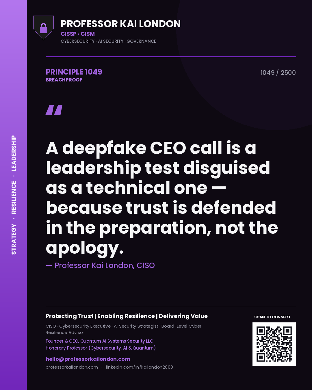 Quote card by Professor Kai London reading 'A deepfake CEO call is a leadership test disguised as a technical one — because trust is defended in the preparation, not the apology.'. From the book Breachproof.