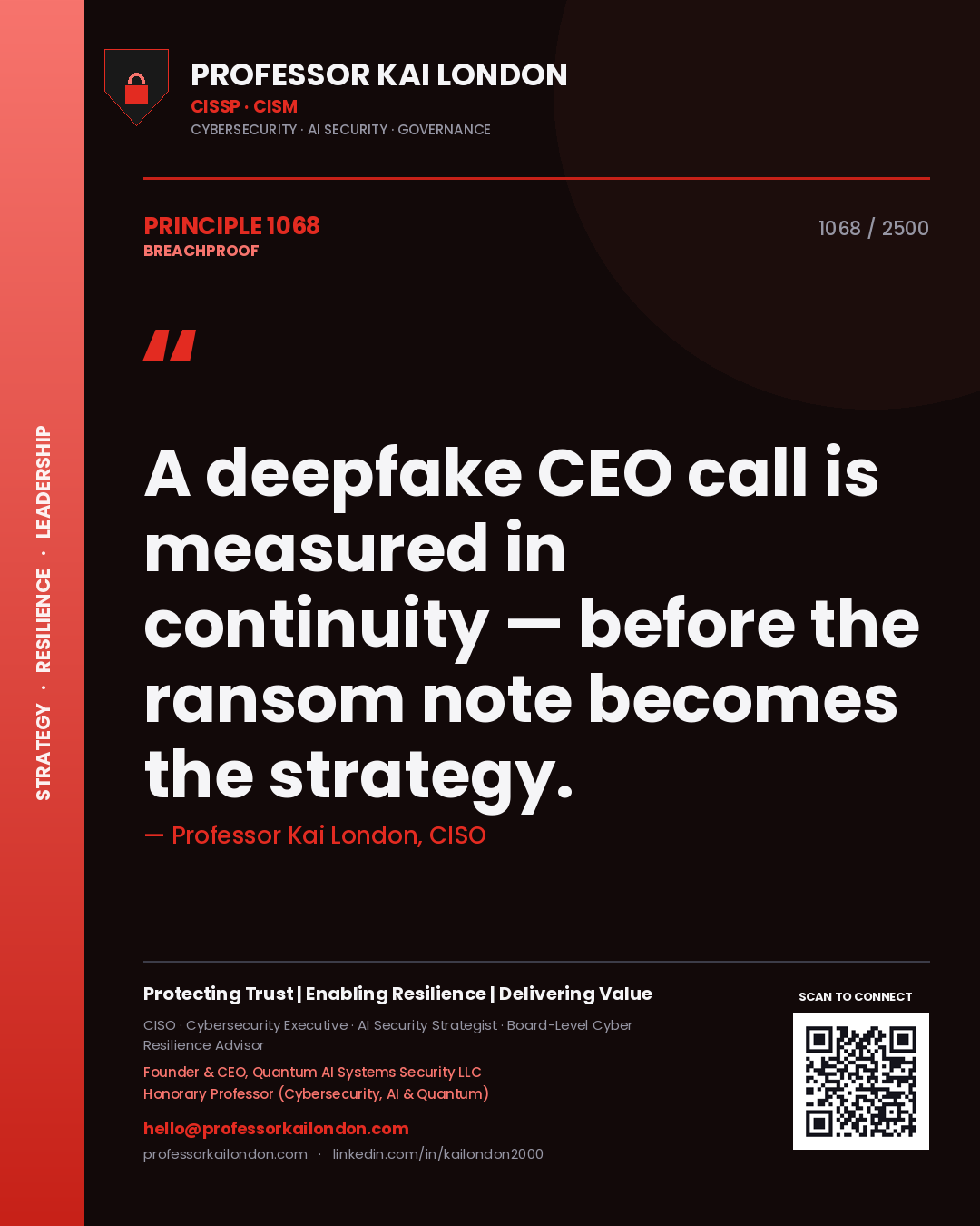 Professor Kai London principle 1068: A deepfake CEO call is measured in continuity — before the ransom note becomes the strategy.